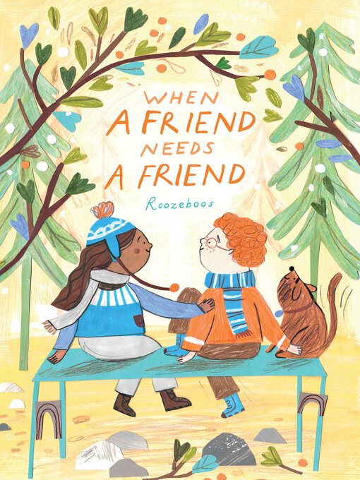 Title details for When a Friend Needs a Friend by Roozeboos - Wait list